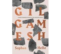 Gilgamesh: A New Translation of the Ancient Epic