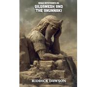 Gilgamesh and the Anunnaki: 6 (Boaz Mysteries)