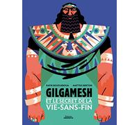 Gilgamesh et le secret de la vie-sans-fin