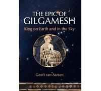 Gilgamesh, King on Earth and in the Sky