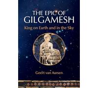 Gilgamesh, King on Earth and in the Sky