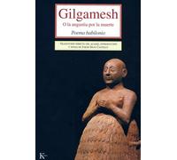 Gilgamesh: O la angustia por la muerte. Poema babilonio (Clásicos)