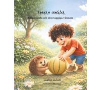 Gilgamesh och den taggiga vännen: En hjärtlig saga om att våga vara sig själv och vara stolt över sina taggar - på svenska och assyriska.