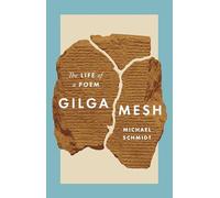 Gilgamesh: La vida de un poema – Princeton University Press