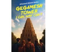Gilgamesh Tower: I Can, Why Can't?