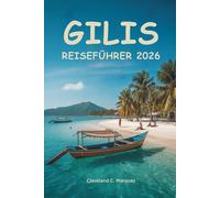 GILIS REISEFÜHRER 2026: Die Inseln Indonesiens mit Leichtigkeit und Abenteuer erkunden