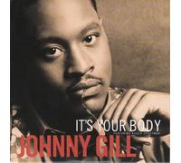 Gill, Johnny - It's Your Body