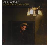 Gill Landry Love Rides A Dark Horse (Vinyl)