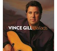 Gill, Vince - Ballads by Gill, Vince (2013) Audio CD