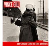 Gill, Vince - Let's Make Sure We Kiss Goodby [CASSETTE] [Casete]