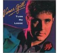 Gill, Vince - Turn Me Loose