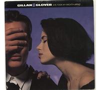 Gillan Glover - GILLAN & GLOVER She Took My Breath Away UK 7" 45
