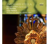 Gillen,Gerard - Ave Maris Stella: Gerard Gillen plays the music of Flor Peeters & C?sar Franck (The Organ of St. Mary's Pro Cathedral Du