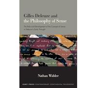 Gilles Deleuze and the Philosophy of Sense: The Role and Development of the Concept of Sense in Deleuze's Early Thought (SUNY series in Contemporary Continental Philosophy)