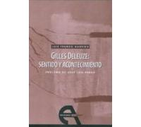 Gilles Deleuze: Sentido Y Acontecimiento