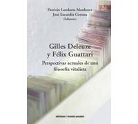 Gilles Deleuze y Félix Guattari. Perspectivas Actuales De Una Filosofía Vitalista (ESTUDIOS Y ENSAYOS LITERARIOS)
