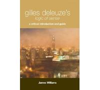 Gilles Deleuze's Logic of Sense: A Critical Introduction and Guide