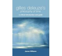 Gilles Deleuze's Philosophy of Time: A Critical Introduction and Guide (Critical Introductions and Guides)