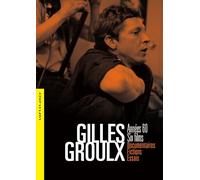 Gilles Groulx : Années 60, six films, Documentaires, fictions, essais [Francia] [DVD]