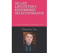 GILLES LIPOVETSKY: RESÚMENES SELECCIONADOS: COLECCIÓN RESÚMENES UNIVERSITARIOS Nº 62: Resúmenes Seleccionados: Colección Resúmenes Universitarios N° 62