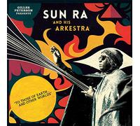 GILLES PETERSON PRESENTS SUN RA AND HIS - TO THOSE OF EARTH... AND OTHER WORLDS
