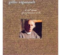 Gilles Vigneault - C'est Ainsi Que J'arrive a Toi