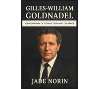 Gilles-William Goldnadel: A Biography of Conviction and Courage