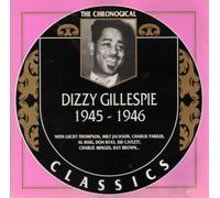 Gillespie, Dizzy - Classics 1945-46 [Import]