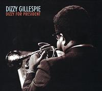 Gillespie, Dizzy - Dizzy For President