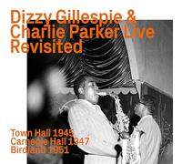 Gillespie,Dizzy - Dizzy Gillespie & Charlie Parker Live Revisited