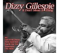 Gillespie, Dizzy - It Don'T Mean A Thing