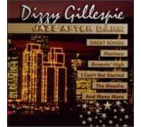 Gillespie, Dizzy - Jazz After Dark: Great Songs