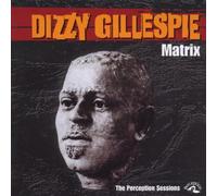 Gillespie Dizzy - Matrix the Perception Sess.