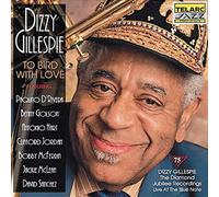 Gillespie, Dizzy - To Bird With Love: Live At The Blue Note