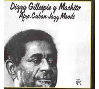 Gillespie/Machito - Afro Cuban Jazz Moods