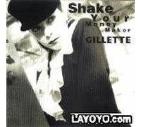 GILLETTE-SHAKE YOUR MONEY MAKER