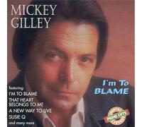 Gilley Mickey - I'm to Blame