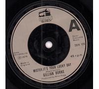 GILLIAN BURNS - MISTER IT'S YOUR LUCKY DAY 7 INCH (7" VINYL 45) UK BARN