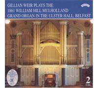 Gillian Weir - Plays the 1861 William Hill Mulholland Organ
