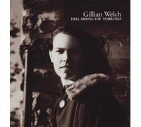 Gillian Welch - Hell Among The Yearling