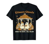 Gilmore Ghouls Ghosts Where You Haunt I Will Follow Design Camiseta