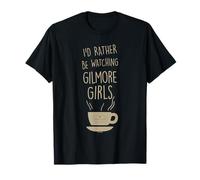 Gilmore Girls I'D Rather Be Watching Gilmore Girls Camiseta