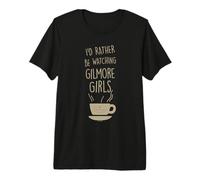 Gilmore Girls I'D Rather Be Watching Gilmore Girls Camiseta Premium