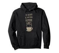 Gilmore Girls I'D Rather Be Watching Gilmore Girls Sudadera con Capucha