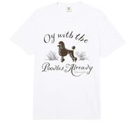 Gilmore Girls Oy with The Poodles Comfort Colors Adult Heavyweight T-Shirt