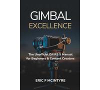 GIMBAL EXCELLENCE: The Unofficial DJI RS 5 Manual for Beginners & Content Creators