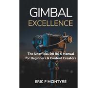 GIMBAL EXCELLENCE: The Unofficial DJI RS 5 Manual for Beginners & Content Creators