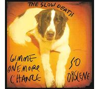 Slow Death - Gimme One More Chance / So Obscene [Vinilo]