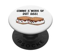Gimme S'More of DAT Ass I Love Your Face Between My Legs PopSockets PopGrip Adhesivo