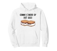 Gimme S'More of DAT Ass I Love Your Face Between My Legs Sudadera con Capucha